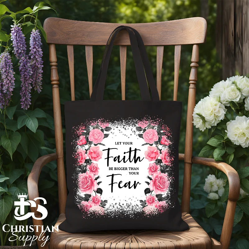 Women's Printed Tote Bag in Floral Patterns for a Spring - Themed Shopping TripLet Your Faith Be Bigger than Your Fear Tote Bag